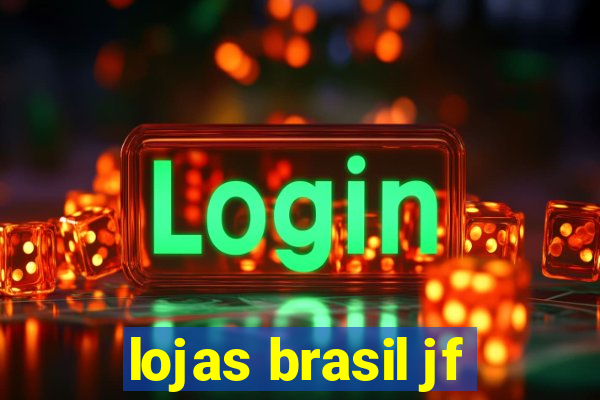 lojas brasil jf